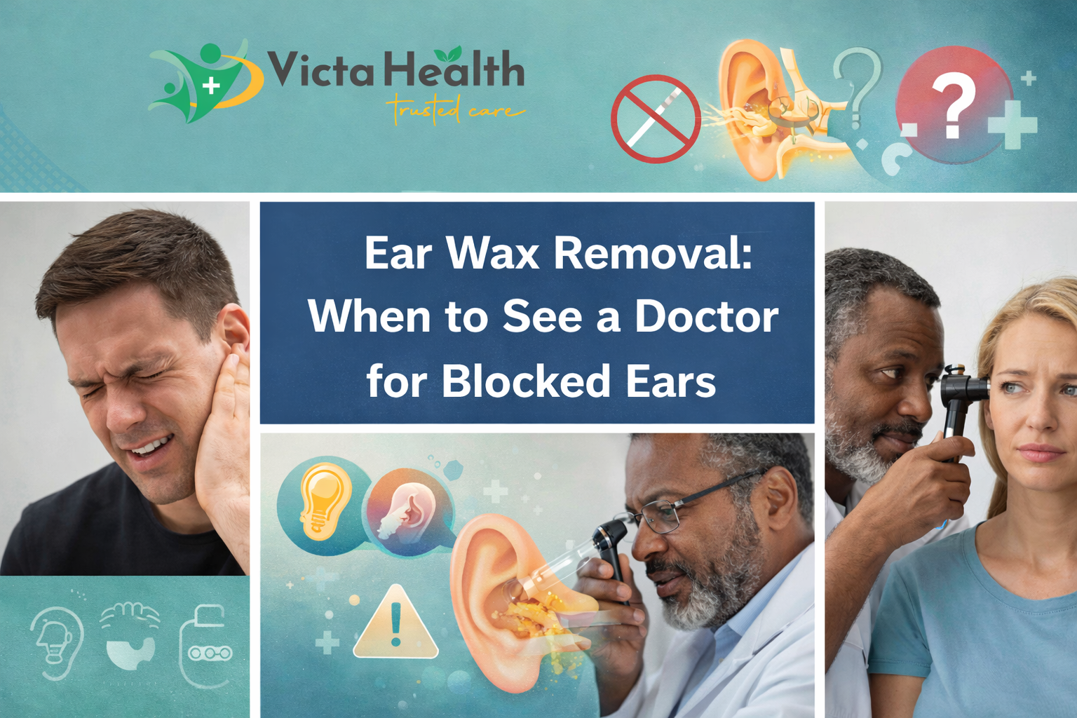 Ear Wax Removal: When to See a Doctor for Blocked Ears